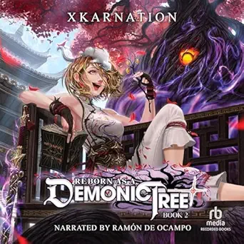 reborn as a demonic tree 2 reborn as a demonic tree book 2 1st edition xkarnation ,ramon de ocampo ,recorded