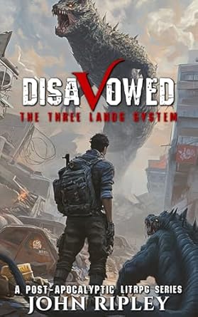 disavowed the three lands system a post apocalyptic litrpg series 1st edition john ripley b0dlsgw6bj