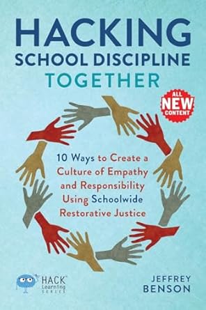 hacking school discipline together 10 ways to create a culture of empathy and responsibility using schoolwide