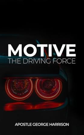 motive the driving force 1st edition george harrison b0cw5qv7b6, 979-8988076520