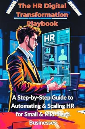 the hr digital transformation playbook a step by step guide to automating and scaling hr for small and mid