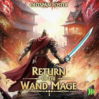return of the wand mage a litrpg adventure unabridged edition outspan foster b0d1w17n8f, 979-8874752255
