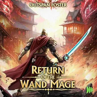 return of the wand mage a litrpg adventure 1st edition outspan foster ,dillon sickels ,dreamscape lore