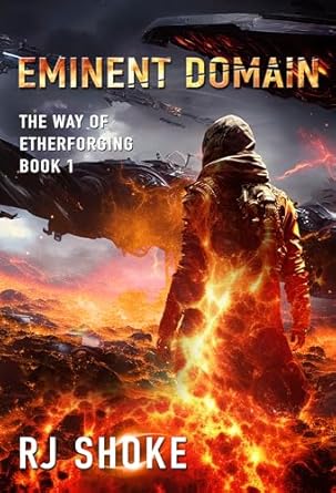 eminent domain the way of etherforging book 1 1st edition rj shoke b09wgz1xdx