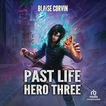 past life hero 3 a litrpg adventure past life hero book 3 1st edition blaise corvin ,john skelley ,recorded