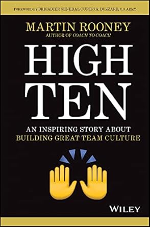 high ten an inspiring story about building great team culture 1st edition martin rooney b0979r64kb,