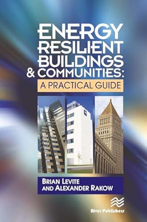 energy resilient buildings and communities 1st edition alex rakow ,brian levite 8770229317, 978-8770229319