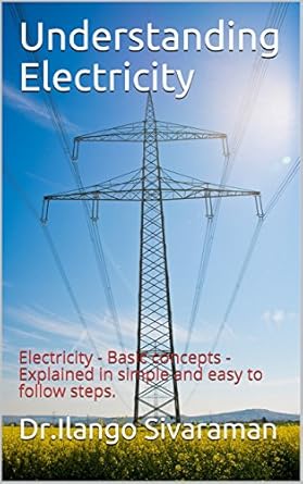 understanding electricity electricity basic concepts explained in simple and easy to follow steps 1st edition