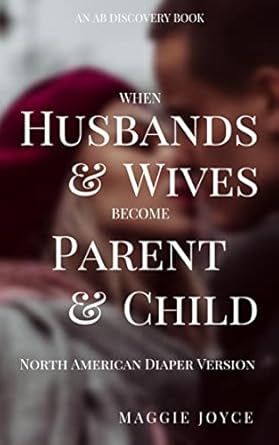 when husbands and wives become parent and child north american   discovering joy in the middle of conflict