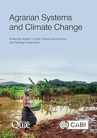 agrarian systems and climate change 1st edition hubert cochet ,olivier ducourtieux ,nadege garambois