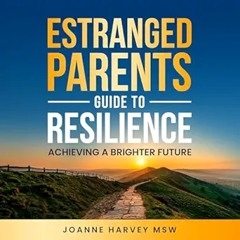 estranged parents guide to resilience achieving a brighter future 1st edition joanne harvey msw ,heather