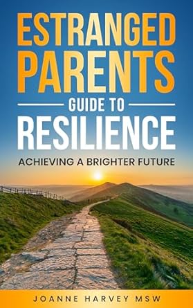 estranged parents guide to resilience achieving a brighter future 1st edition joanne harvey msw b0d7nsbcft
