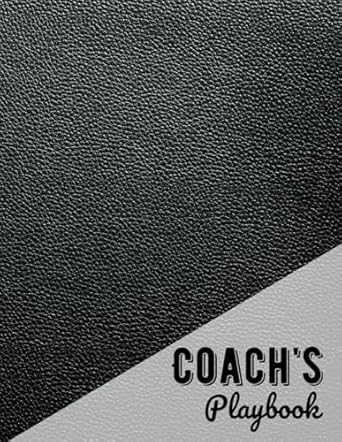 coachs playbook football planner over 150 pages of full/half field diagrams with notes 1st edition coac