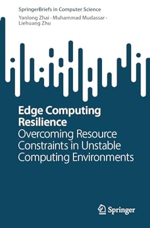 edge computing resilience overcoming resource constraints in unstable computing environments 2024th edition