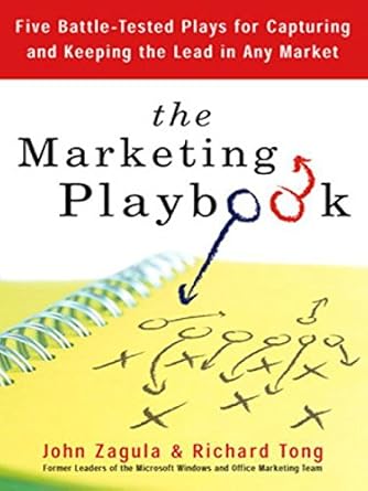 the marketing playbook five battle tested plays for capturing and keeping the leadin any market 1st edition