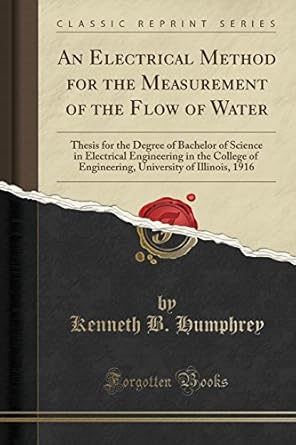 an electrical method for the measurement of the flow of water thesis for the degree of bachelor of science in