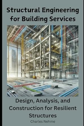 structural engineering for building services design analysis and construction for resilient structures 1st