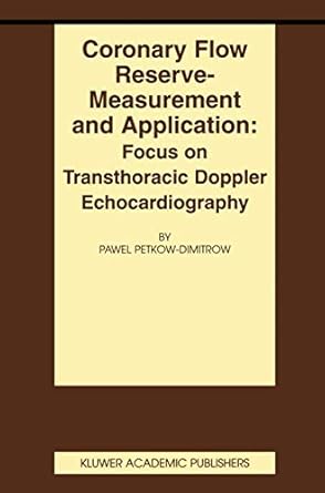 coronary flow reserve measurement and application focus on transthoracic doppler echocardiography 1st edition