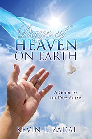 days of heaven on earth 1st edition kevin l zadai 1498448216, 978-1498448215