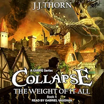 collapse weight of it all series book 4 1st edition j j thorn ,gabriel vaughan ,tantor audio b09tn7dlgg