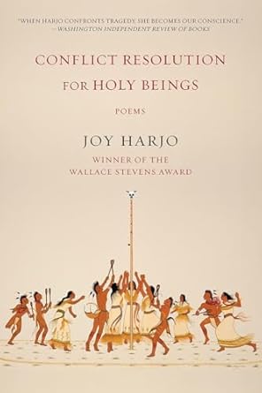 conflict resolution for holy beings poems 1st edition joy harjo 039335363x, 978-0393353631
