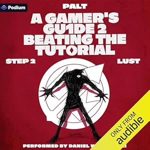 step 2 lust a litrpg adventure a gamers guide to beating the tutorial book 2 1st edition palt ,daniel