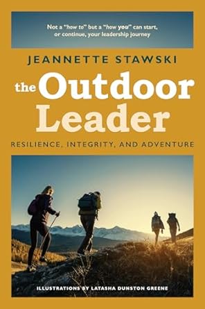 the outdoor leader resilience integrity and adventure 1st edition jeannette stawski b0cj5wkd1f