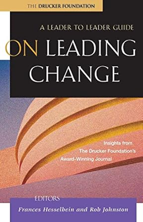 on leading change a leader to leader guide 1st edition frances hesselbein ,rob johnston ,the drucker
