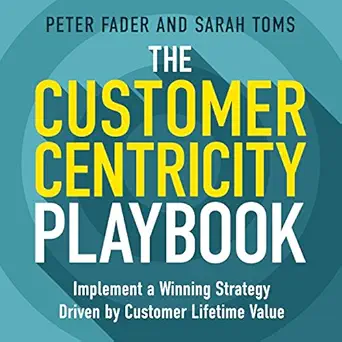 the customer centricity playbook implement a winning strategy driven by customer lifetime value 1st edition