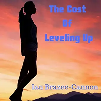 the cost of leveling up 1st edition ian brazee cannon ,alistair dryburgh b081cftj5r