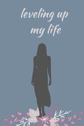 leveling up my life notebook for a remarkable woman 1st edition lou ann faye b09vltw236, 979-8430837044