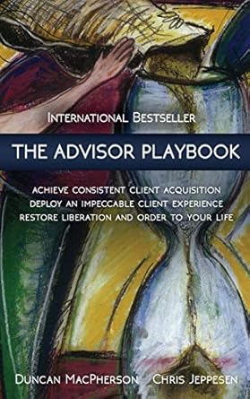 the advisor playbook regain liberation and order in your personal and professional life 1st edition duncan