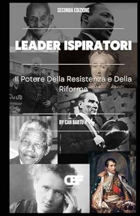 leader ispiratori il potere della resistenza e della riforma 1st edition can bartu h b0d4pjlmnf,