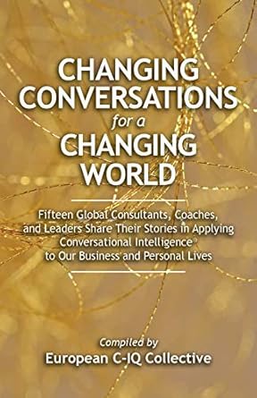 changing conversations for a changing world 1st edition european c iq collective b08hx9zqwm