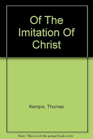 of the imitation of christ 1st edition thomas kempis b000pfrotk