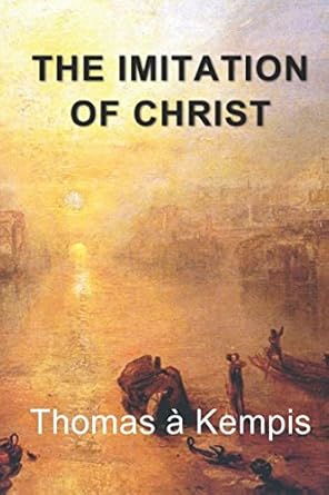the imitation of christ 1st edition thomas a kempis 154977056x, 978-1549770562