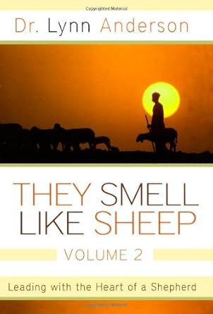 they smell like sheep volume 2 leading with the heart of a shepherd 1st edition lynn anderson 1582296723,