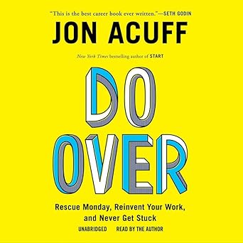 do over rescue monday reinvent your work and never get stuck unabridged edition jon acuff 1481519980,