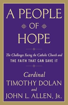 a people of hope the challenges facing the catholic church and the faith that can save it 1st edition john l