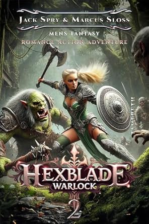 hexblade warlock 2 a slow burn litrpg fantasy adventure 1st edition marcus sloss ,jack spry b0djq1s7xp