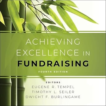 achieving excellence in fundraising unabridged edition eugene r tempel ,timothy l seiler ,dwight f burlingame