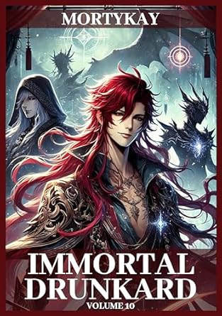 immortal drunkard volume 10 cultivation adventure and xianxia progression fantasy 1st edition mortykay