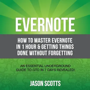 evernote how to master evernote in 1 hour and getting things done without forgetting an essential underground