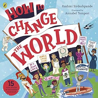 how to change the world 1st edition rashmi sirdeshpande ,annabel tempest b07wtxq2d8, 978-0241410363