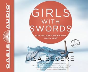 girls with swords how to carry your cross like a hero 1st edition lisa bevere 1613755406, 978-1613755402