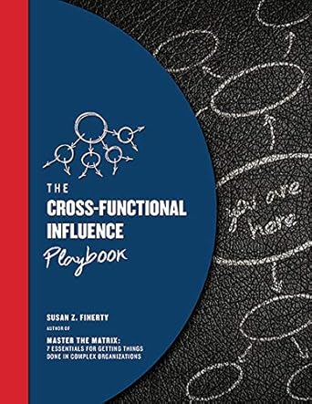 cross functional influence playbook 1st edition susan z finerty 1545653437, 978-1545653432
