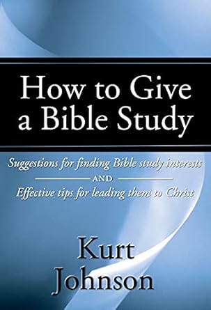 how to give a bible study suggestions for finding bible study interests and effective tips for leading them