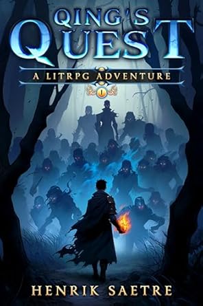 qings quest 1 a litrpg adventure fantasy 1st edition henrik saetre b0cvfq3z2q
