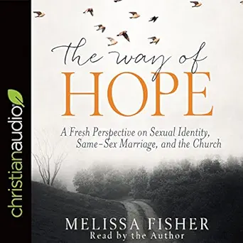 the way of hope a fresh perspective on sexual identity same sex marriage and the church 1st edition melissa