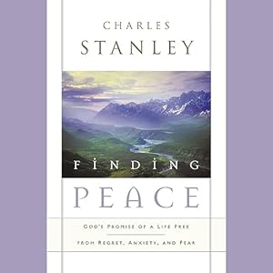 finding peace gods promise of a life free from regret anxiety and fear 1st edition dr charles f stanley ,dr
